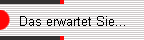Das erwartet Sie...